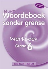 Nuwe Woordeboek Sonder Grense (Nas. Kur) : Graad 6 : Werkboek