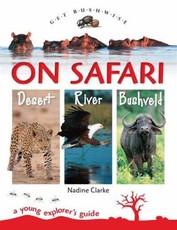 On Safari - river, bushveld, desert