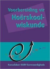 Preparing for High School Maths CAPS Afrikaans Edition Voorbereiding vir Hoerskool Wiskunde