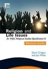 Religion and Life Issues Revision Guide for WJEC GCSE Religious Studies Specification B, Unit 1