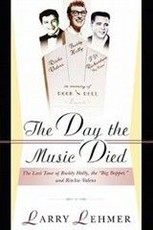 The Day the Music Died: The Last Tour of Buddy Holly, the Big Bopper, and Ritchie Valens