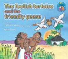 The Foolish tortoise and the friendly geese : Grade 3