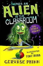 There's an Alien in the Classroom - and Other Poems