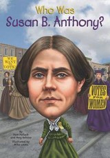 Who Was Susan B. Anthony