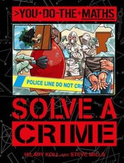 You Do the Maths: Solve a Crime