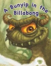 Bunyip in the Billibong: Gr 2: Big Book