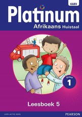 Platinum Afrikaans huistaal : Graad 1 : Graad 1; Leesboek 5