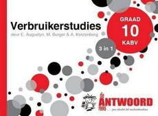 Die Antwoord-reeks Graad 10 VERBRUIKERSTUDIES 3in1 KABV Studiegids