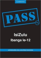 Pass isiZulu ibanga: Gr 12: Examination guide