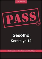 Pass Sesotho kereiti: Gr 12: Examination guide