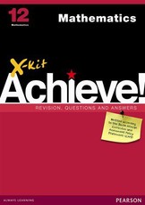 X-Kit Achieve! Mathematics : Grade 12 : Study Guide