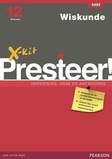 X-Kit Presteer! Wiskunde : Graad 12 : Studiegids