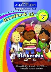 Nuwe alles-in-een: Die kermis : Grootboek 12 : Graad 2