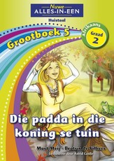 Nuwe alles-in-een: Die padda in die koning se tuin : Grootboek 5 : Graad 2