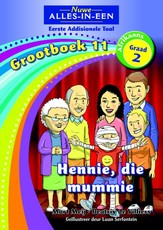 Nuwe alles-in-een: Hennie, die mummie : Grootboek 11 : Graad 2