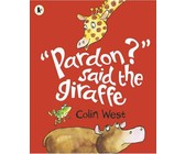 Pardon? Said the Giraffe