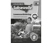 Oxford suksesvolle lewensorientering CAPS: Gr 8: Onderwysers gids