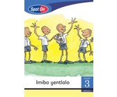 Spot On IsiXhosa Grade 3 Reader: Imiba yentlalo : Grade 3