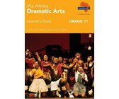 Via Afrika dramatic arts: Gr 11: Learner's book