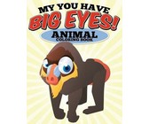 My You Have Big Eyes! Animal Coloring Book: N/A